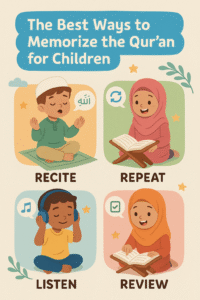 The best ways to memorize the Qur'an for children
